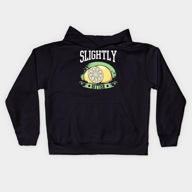 Lemon - Slightly Bitter - Funny Yelloe Fruit Pun Statement Kids Hoodie by Lumio Gifts